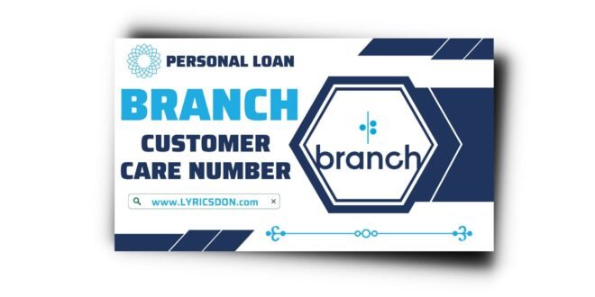 Branch Loan App से लोन कैसे लें? Branch Loan App Customer Care Number