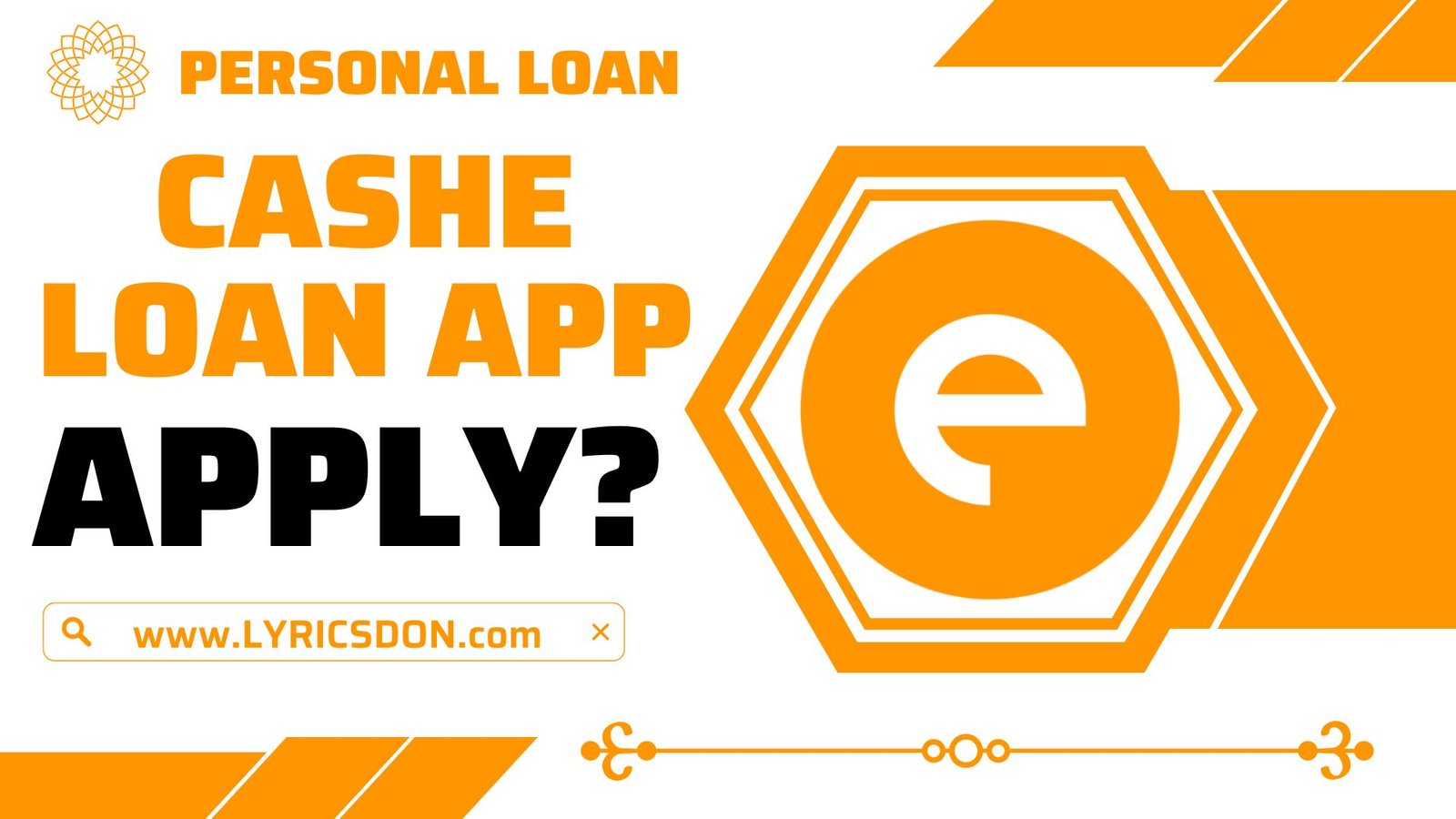 CASHe Loan App से लोन कैसे लें?