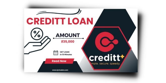 Creditt Loan App से लोन कैसे लें? Creditt Loan App Review 2023 |