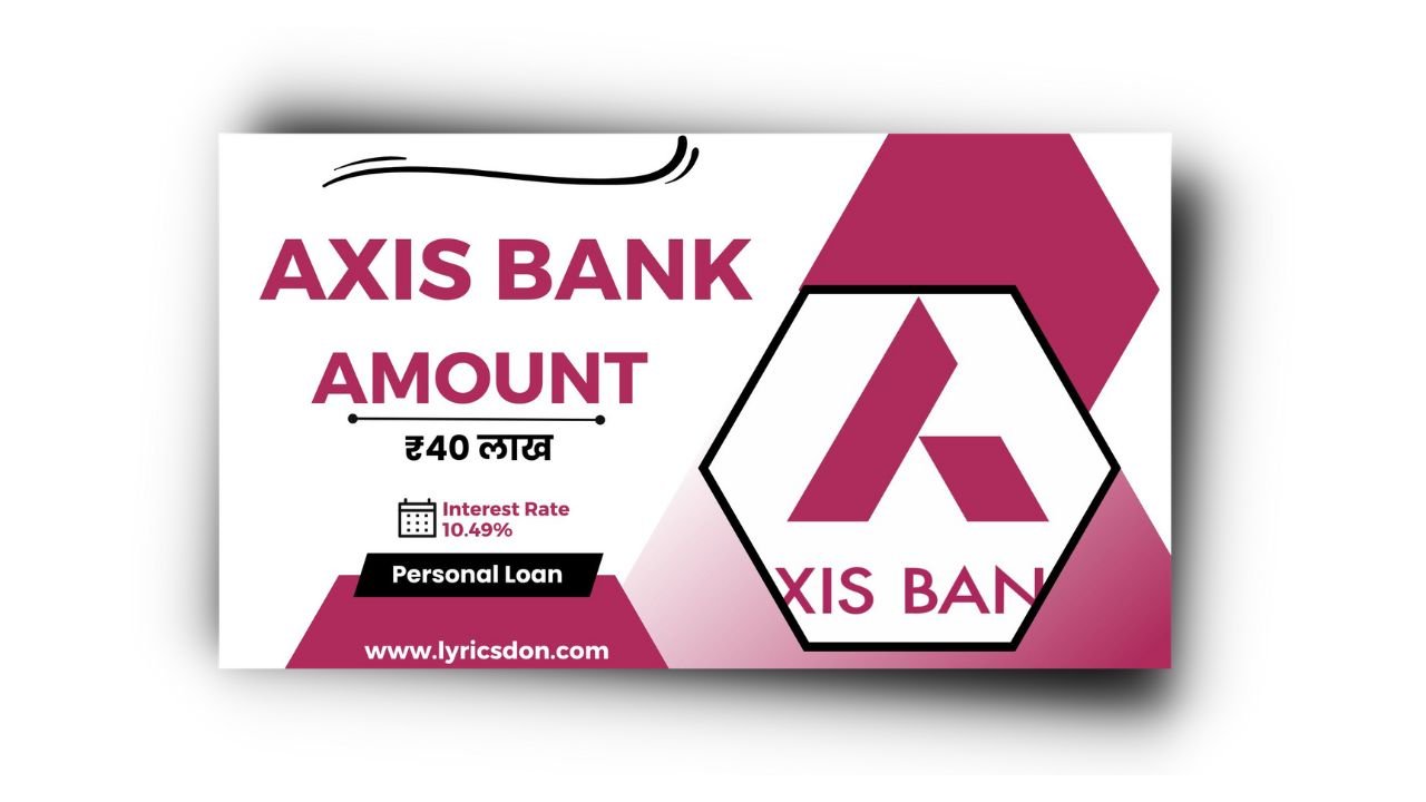 Axis Bank Personal Loan से लोन कैसे लें? Axis Bank Personal Loan Review |