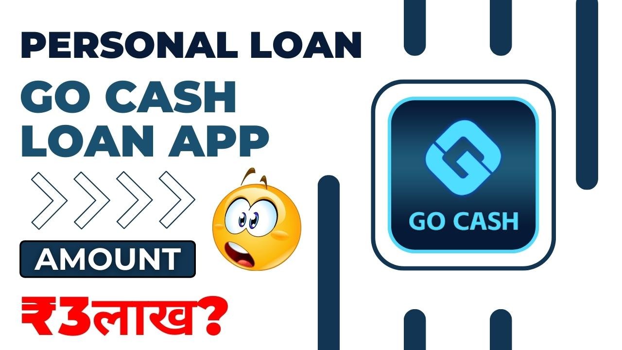 Go Cash Loan App Loan Amount
