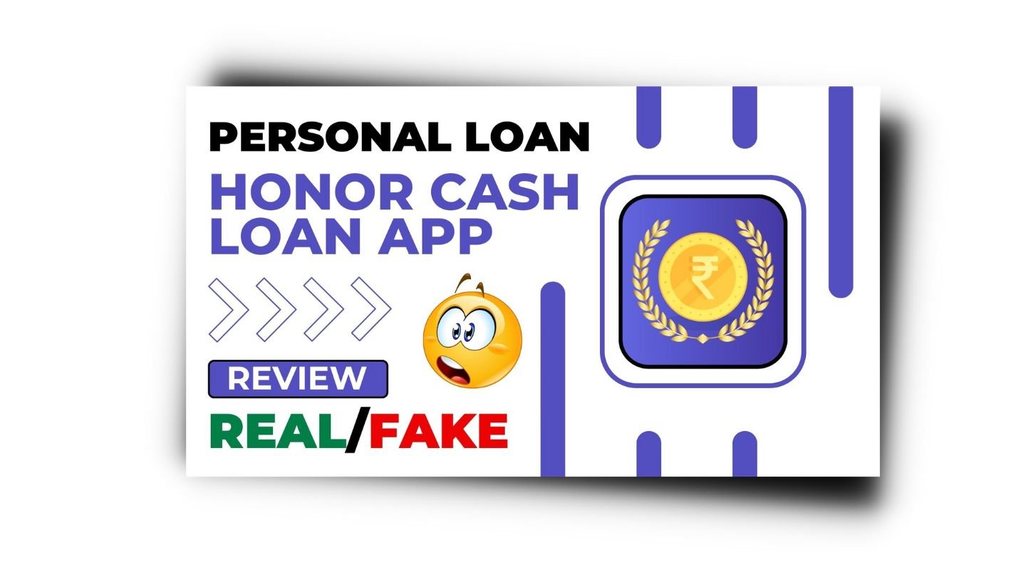 Honor Cash Loan App से लोन कैसे लें? Honor Cash Loan App Review 2023 |