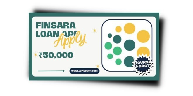 FINSARA Loan App से लोन कैसे लें? FINSARA Loan App Interest Rate